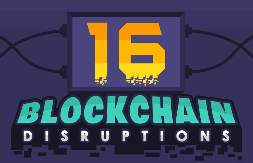 16 Blockchain Disruptions (Infographic)