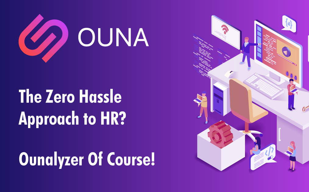 The Zero Hassle Approach to HR? Ounalyzer, of Course!